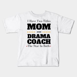 Drama Coach Kids T-Shirt